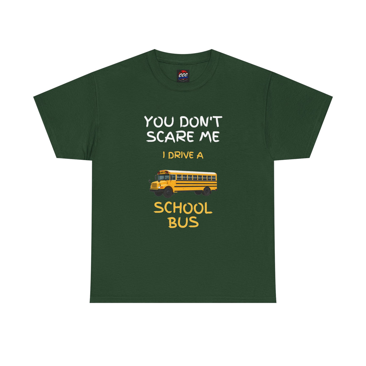 "You Don't Scare Me I Drive a School Bus" Tee
