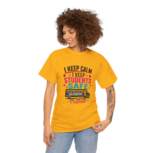 "I Keep Calm I Keep Students Safe" School Bus Monitor Tee