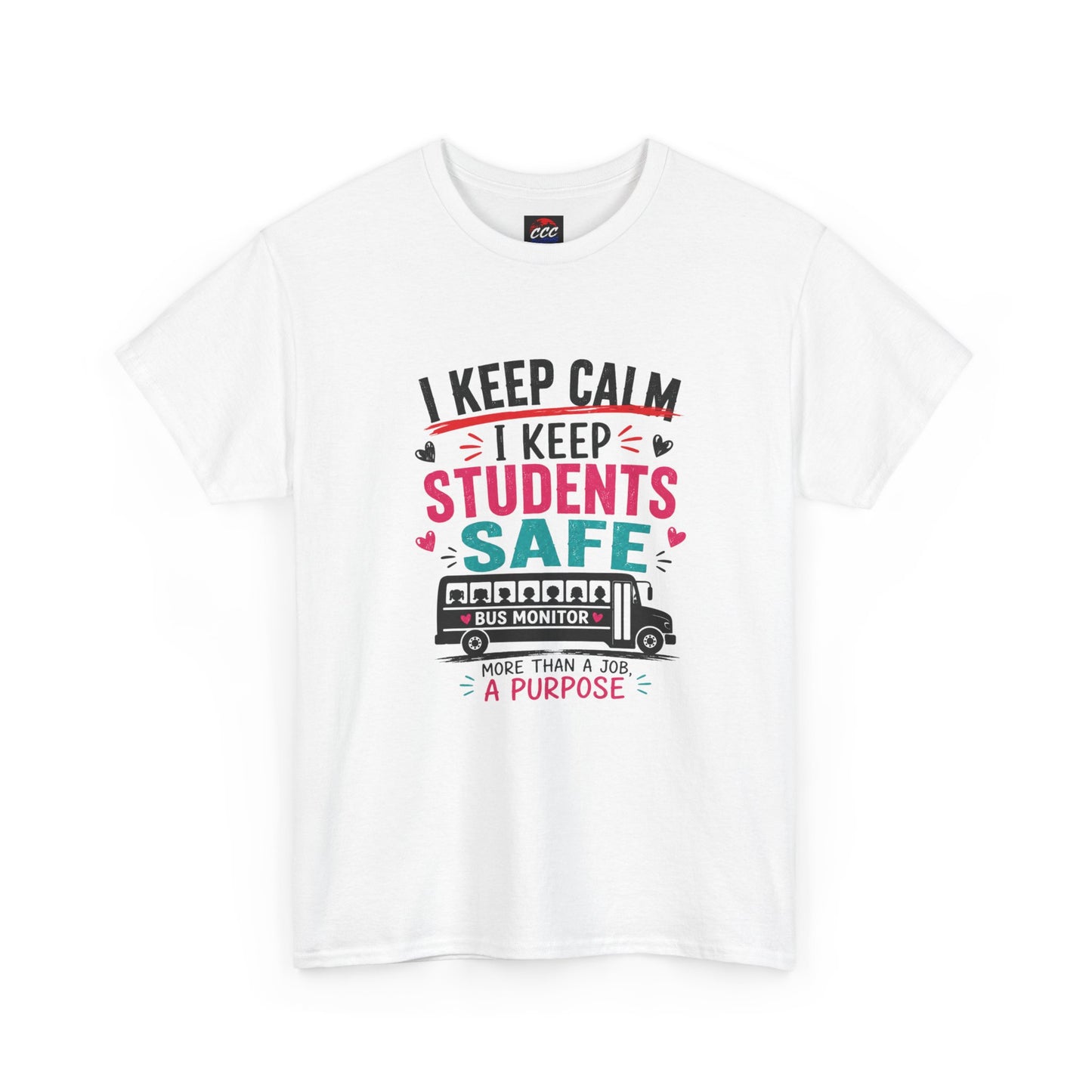 "I Keep Calm I Keep Students Safe" School Bus Monitor Tee