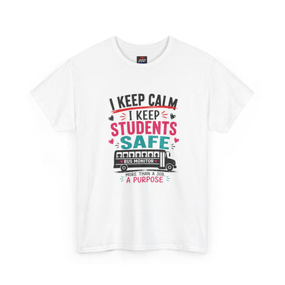 "I Keep Calm I Keep Students Safe" School Bus Monitor Tee