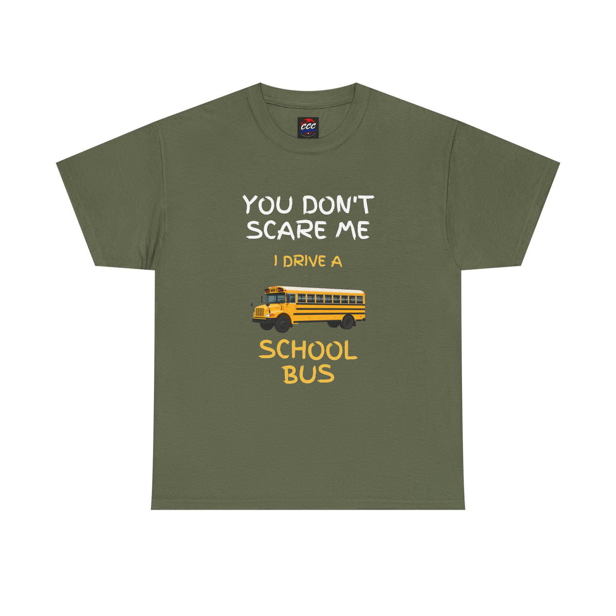 "You Don't Scare Me I Drive a School Bus" Tee