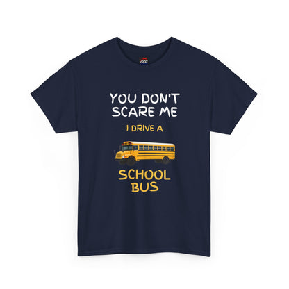 "You Don't Scare Me I Drive a School Bus" Tee