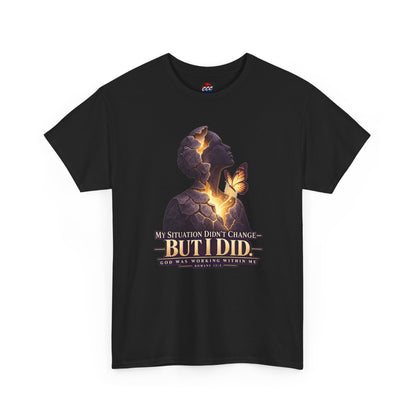 "My Situation Didn’t Change But I Did" Motivational Tee
