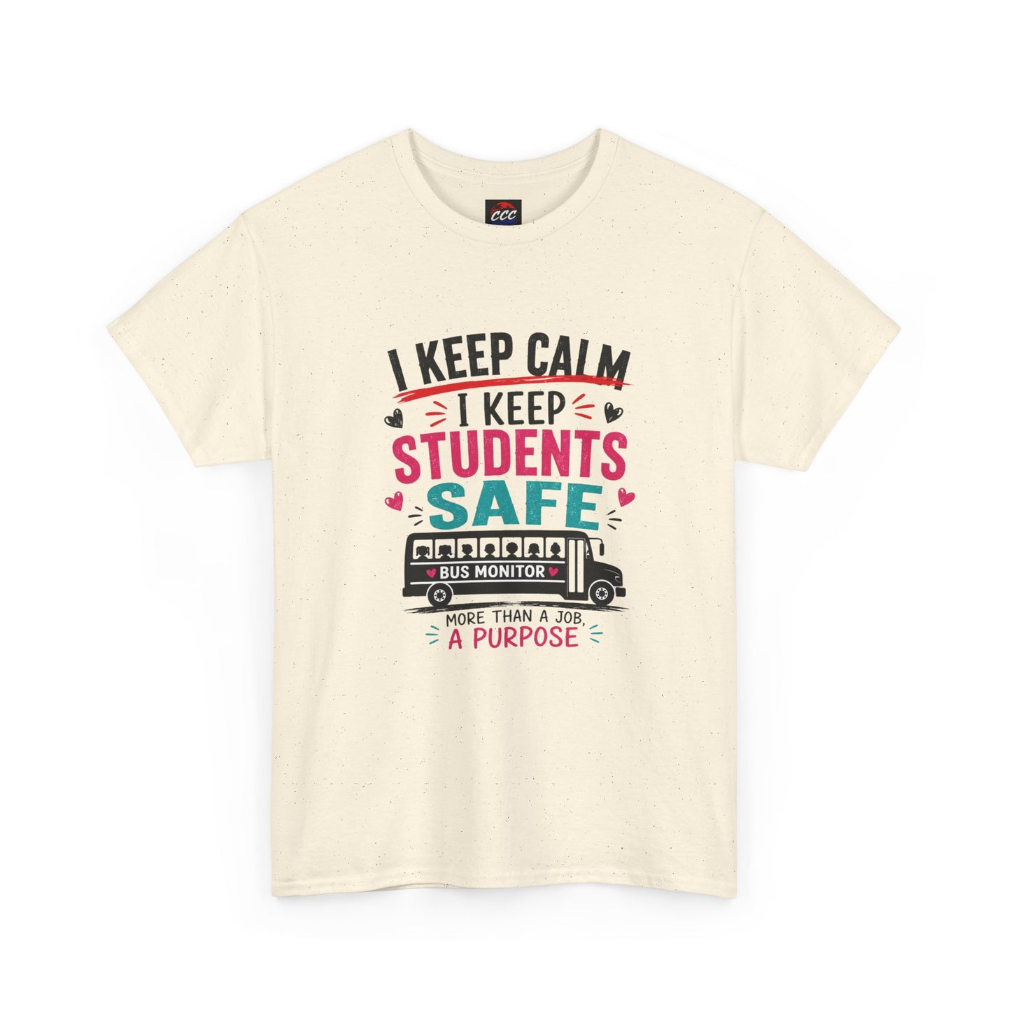 "I Keep Calm I Keep Students Safe" School Bus Monitor Tee