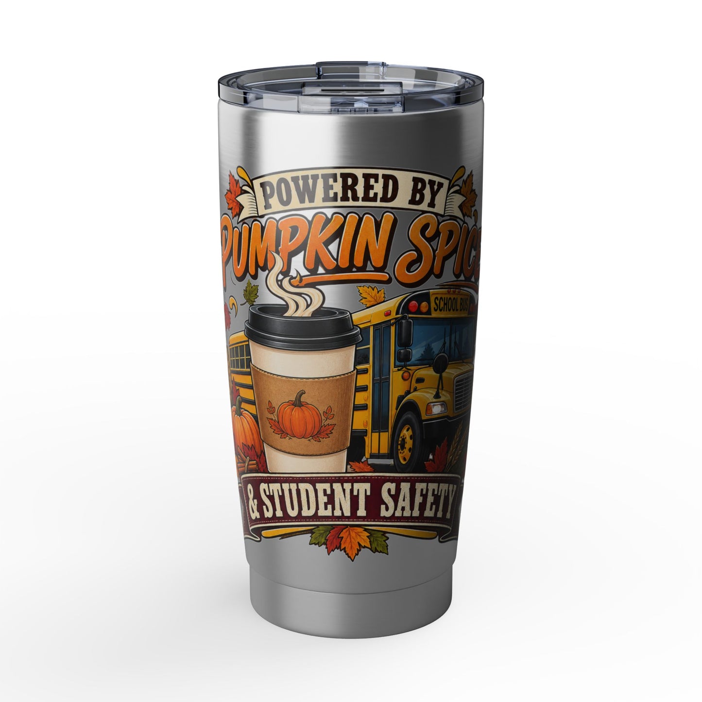 Powered by Pumpkin Spice School Bus & Student Safety 20oz Tumbler