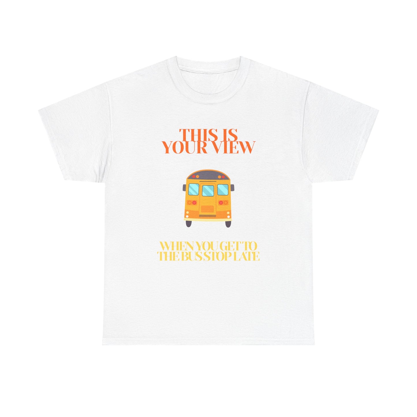 Funny 'Missed the Bus' Student T-Shirt