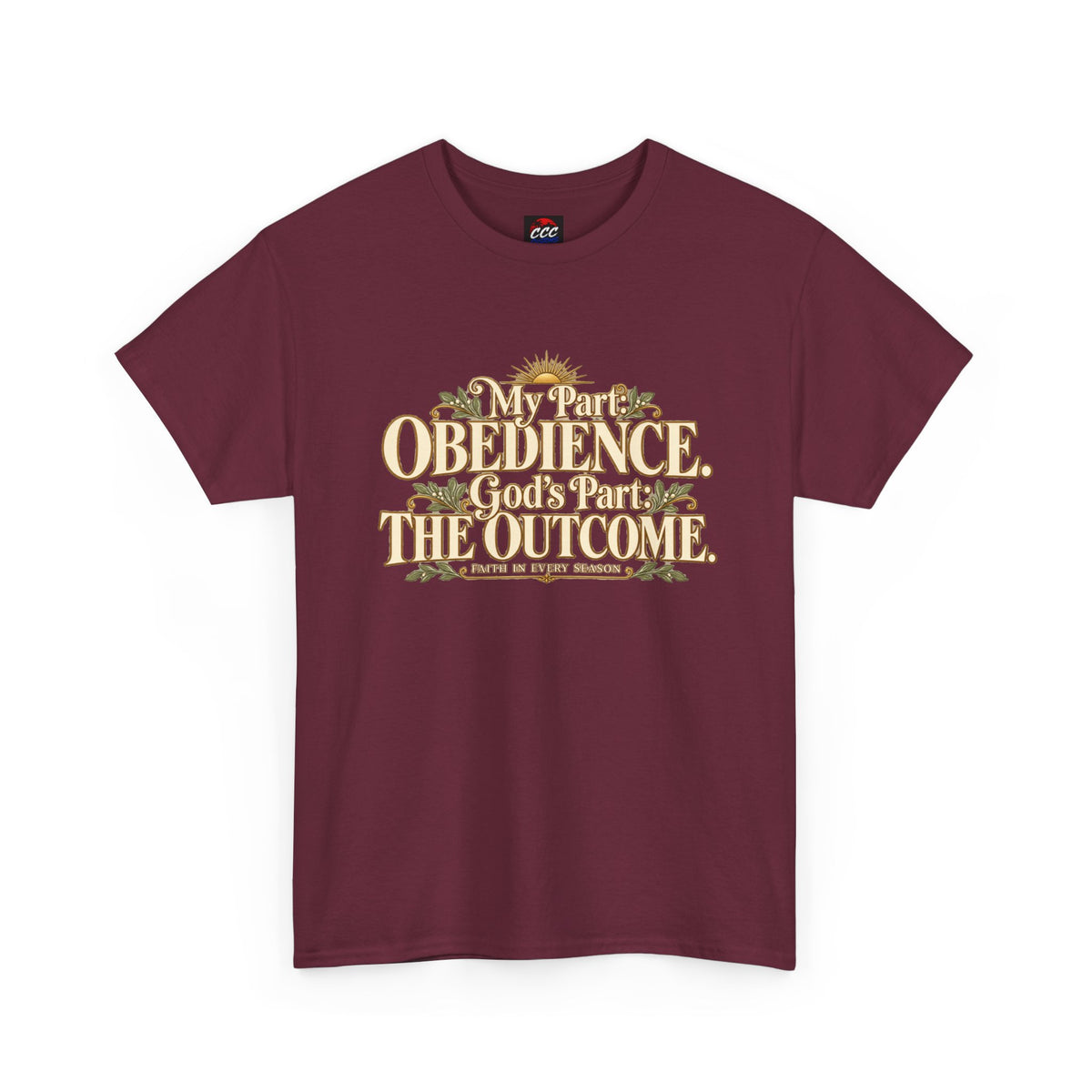 "My Part: Obedience, God's Part: The Outcome" Tee