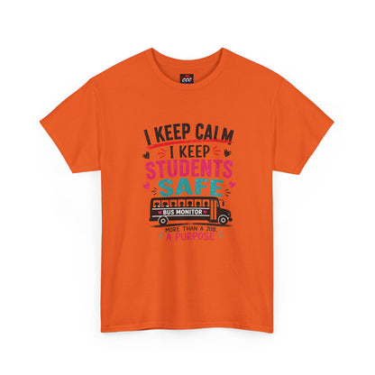 "I Keep Calm I Keep Students Safe" School Bus Monitor Tee