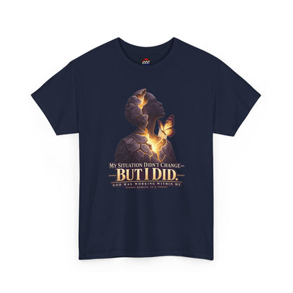 "My Situation Didn’t Change But I Did" Motivational Tee
