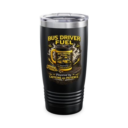 Bus Driver Fuel 20oz Tumbler – Caffeine & Patience Travel Mug