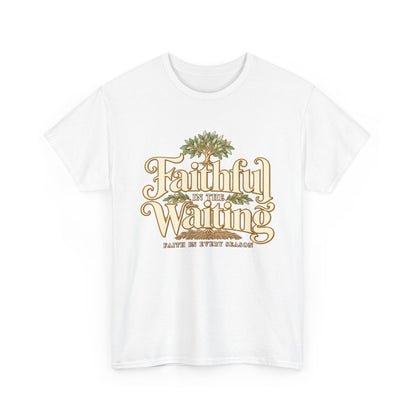 "Faithful While Waiting" Inspirational Christian Tee