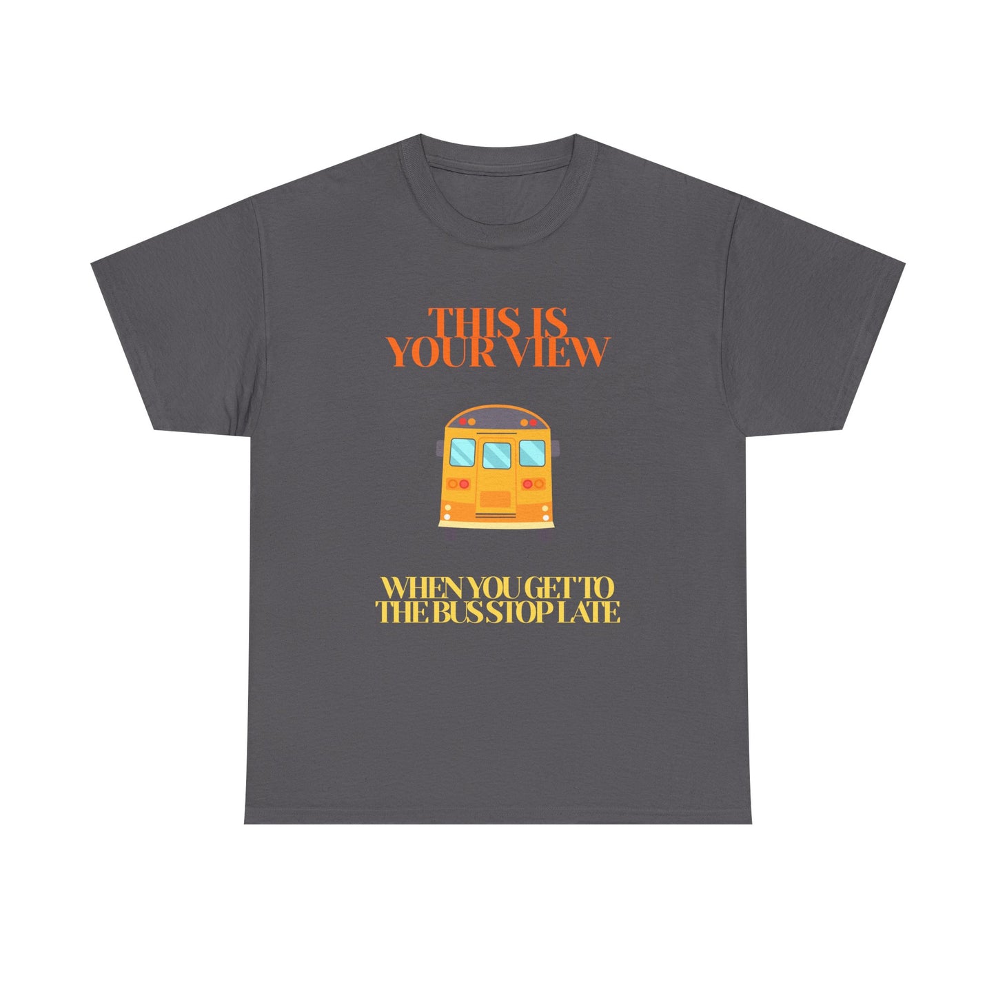 Funny 'Missed the Bus' Student T-Shirt