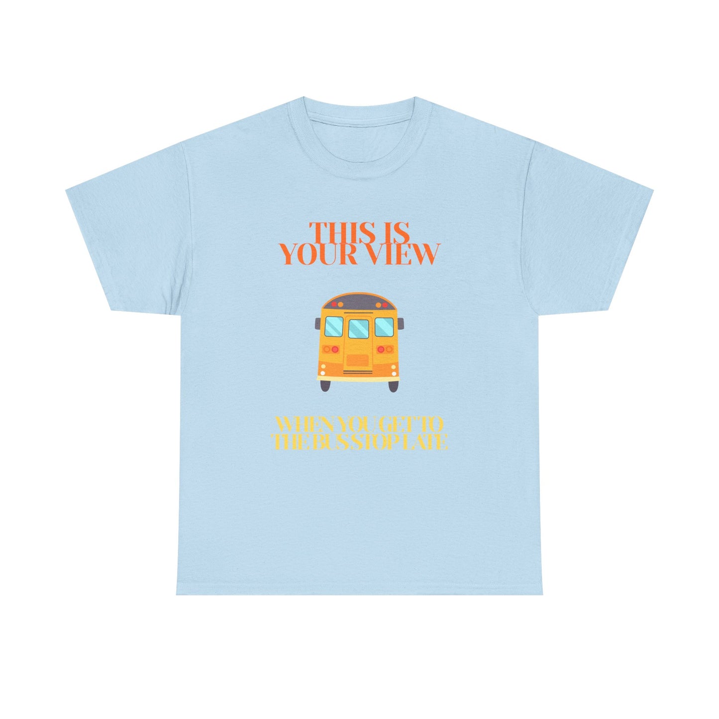 Funny 'Missed the Bus' Student T-Shirt