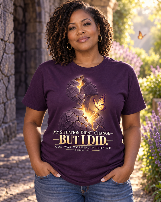"My Situation Didn’t Change But I Did" Motivational Tee