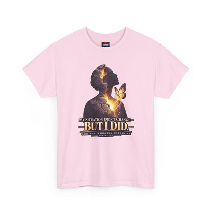"My Situation Didn’t Change But I Did" Motivational Tee