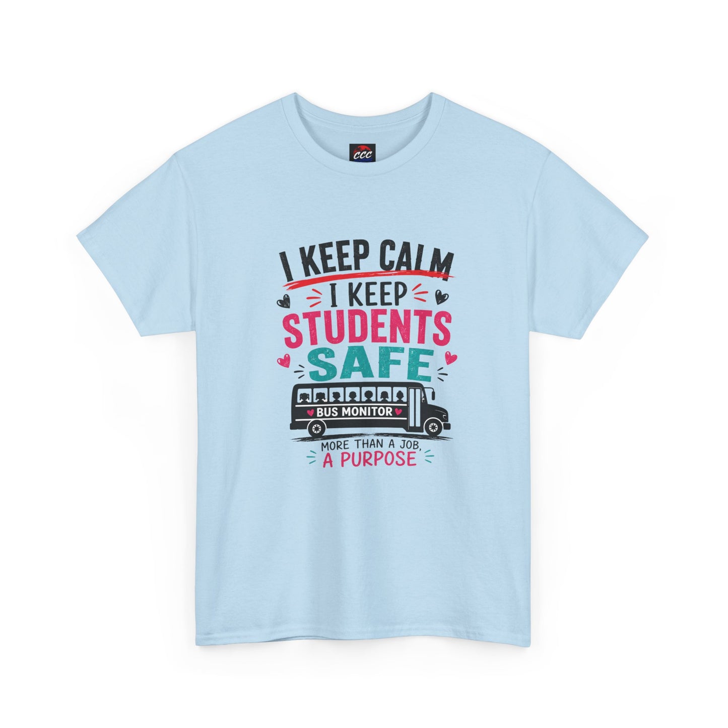 "I Keep Calm I Keep Students Safe" School Bus Monitor Tee