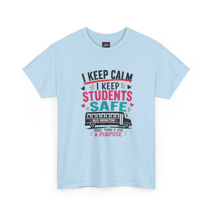 "I Keep Calm I Keep Students Safe" School Bus Monitor Tee