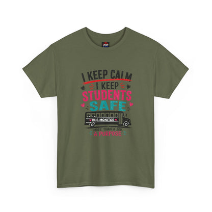 "I Keep Calm I Keep Students Safe" School Bus Monitor Tee