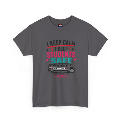 "I Keep Calm I Keep Students Safe" School Bus Monitor Tee