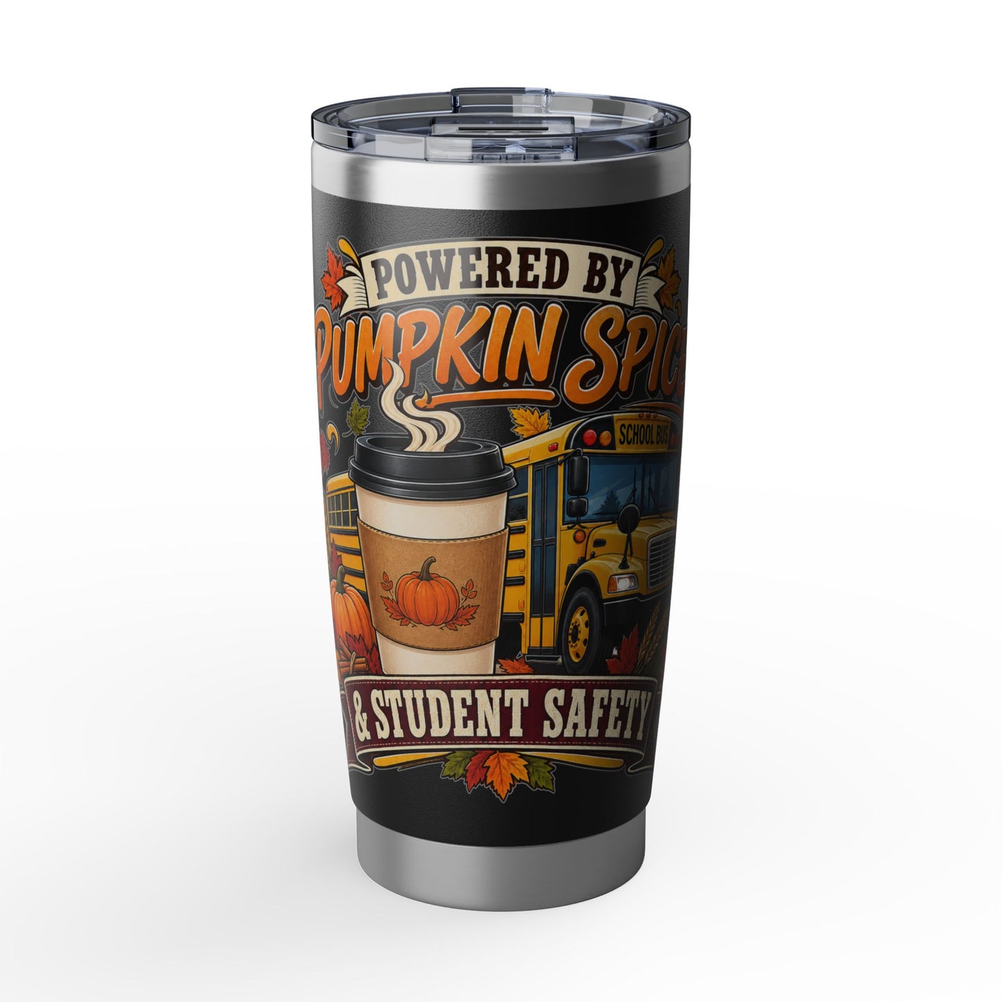 Powered by Pumpkin Spice School Bus & Student Safety 20oz Tumbler
