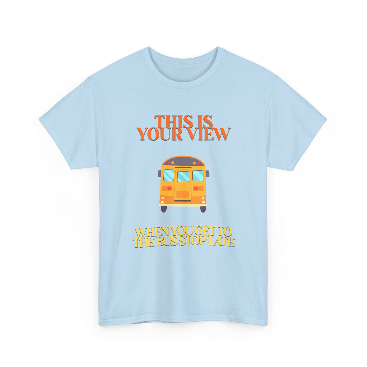 Funny 'Missed the Bus' Student T-Shirt