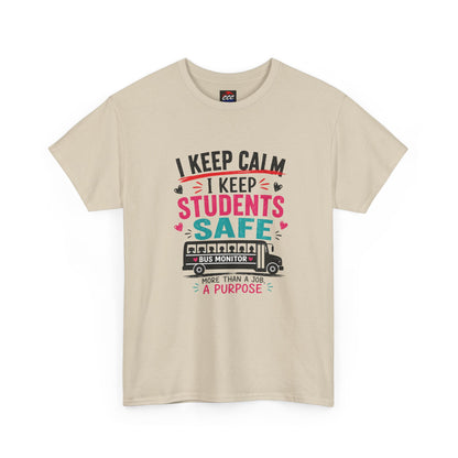 "I Keep Calm I Keep Students Safe" School Bus Monitor Tee