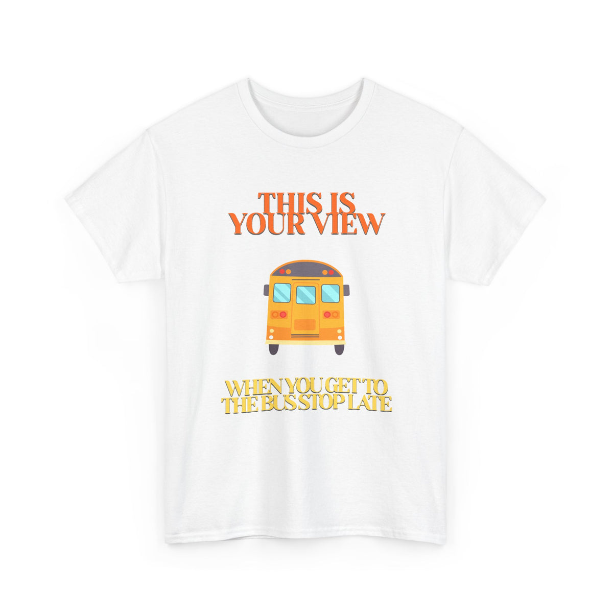 Funny 'Missed the Bus' Student T-Shirt