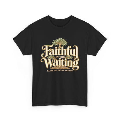 "Faithful While Waiting" Inspirational Christian Tee