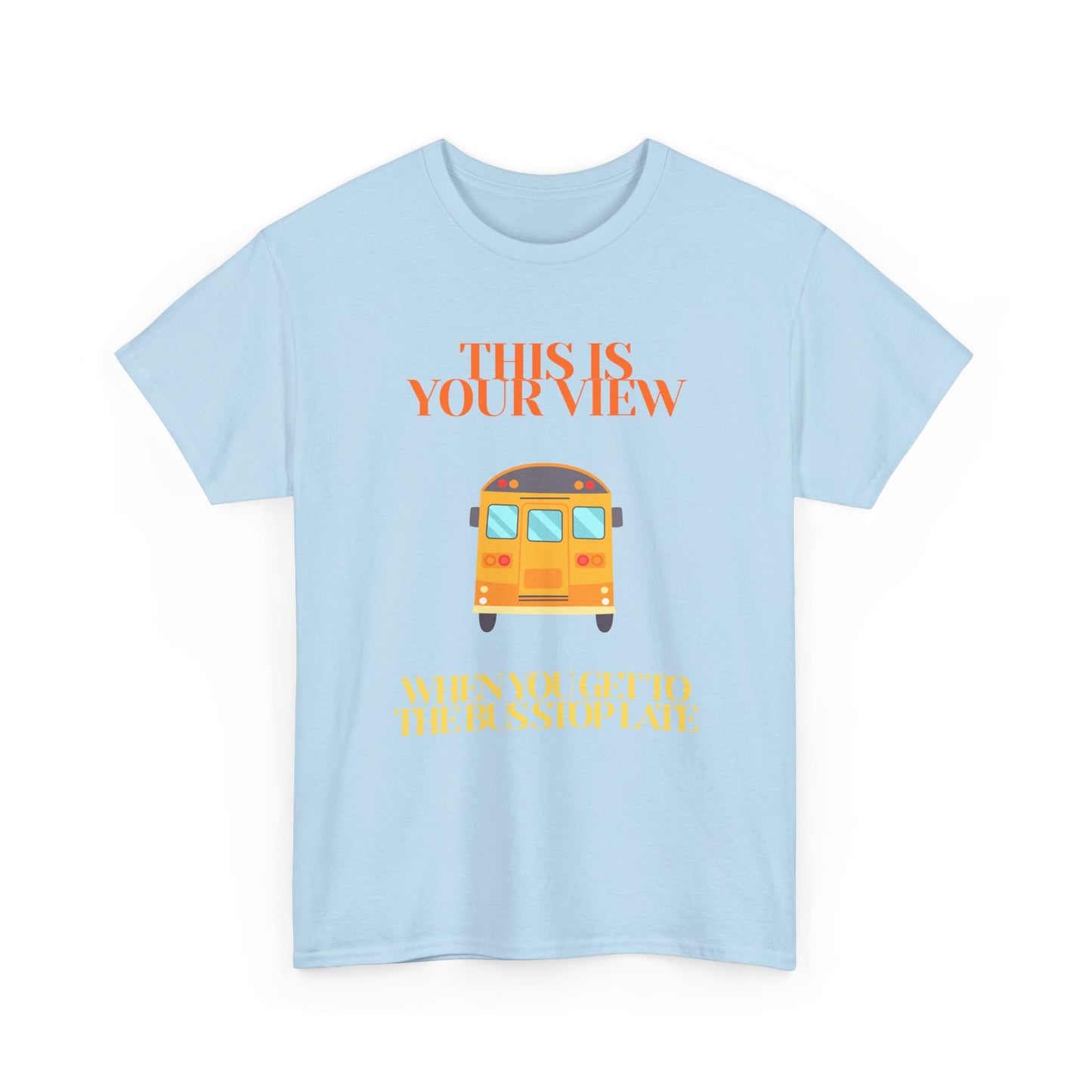 Funny 'Missed the Bus' Student T-Shirt