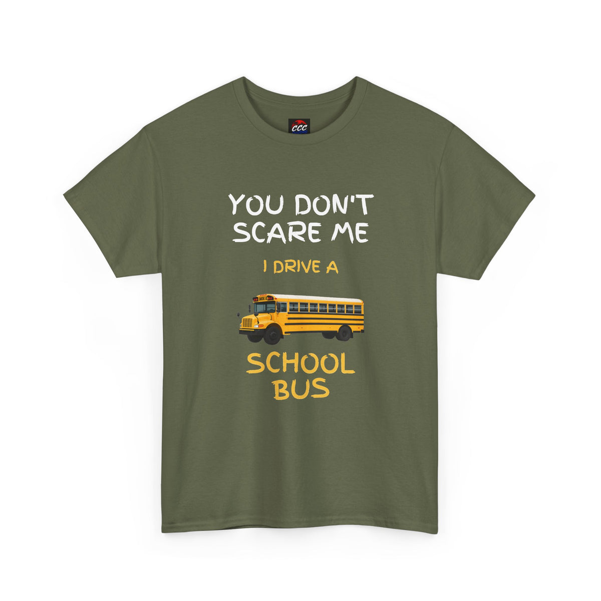 "You Don't Scare Me I Drive a School Bus" Tee