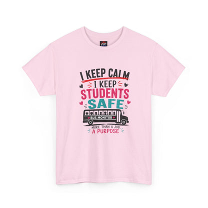 "I Keep Calm I Keep Students Safe" School Bus Monitor Tee