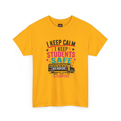 "I Keep Calm I Keep Students Safe" School Bus Monitor Tee
