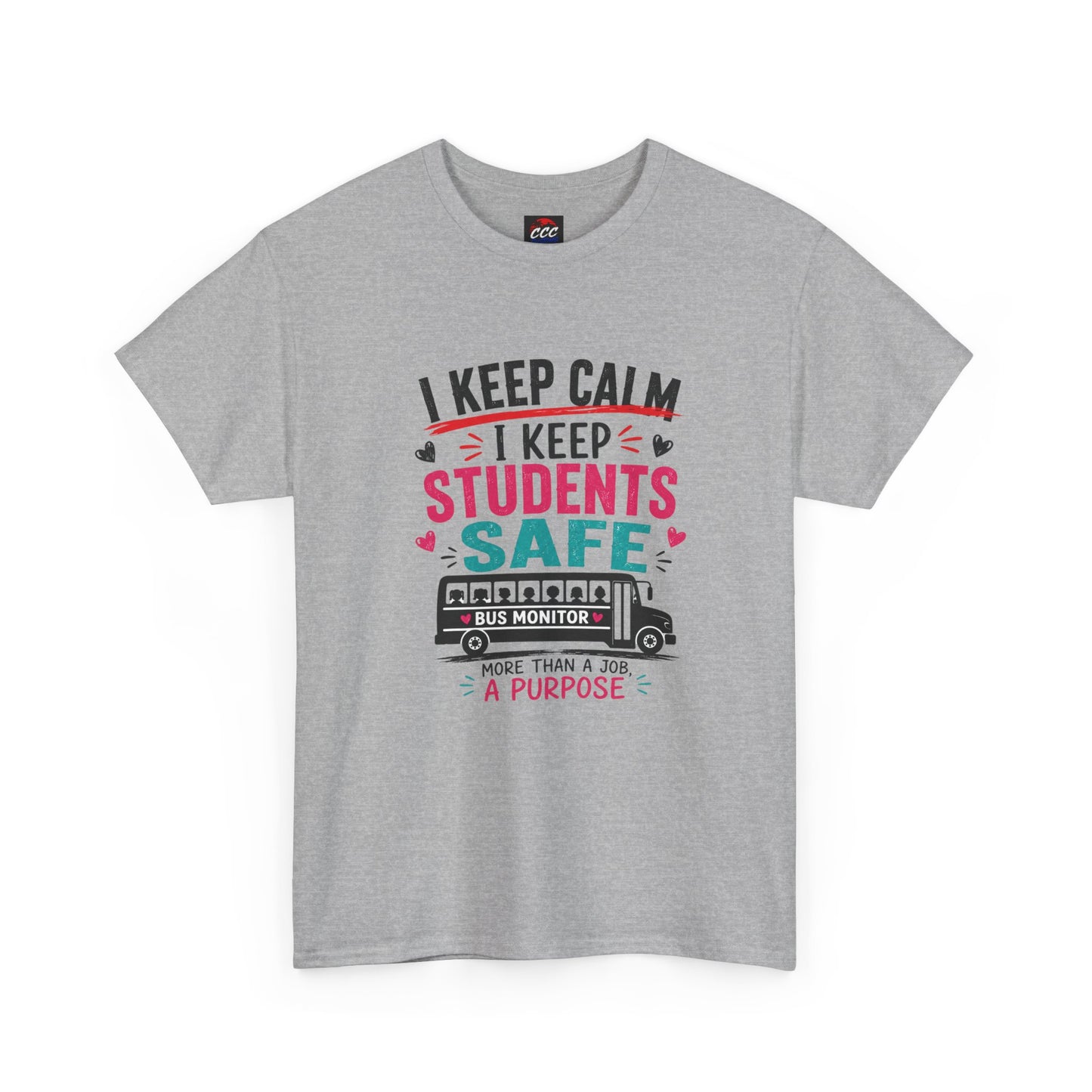 "I Keep Calm I Keep Students Safe" School Bus Monitor Tee