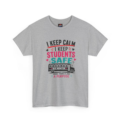 "I Keep Calm I Keep Students Safe" School Bus Monitor Tee