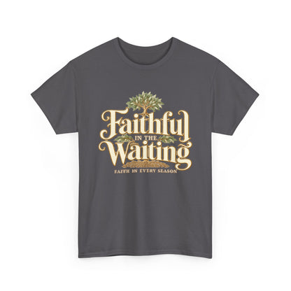 "Faithful While Waiting" Inspirational Christian Tee